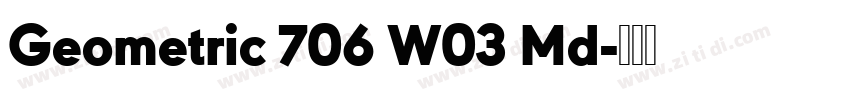Geometric 706 W03 Md字体转换 Geometric 706 W03 Md字体转换